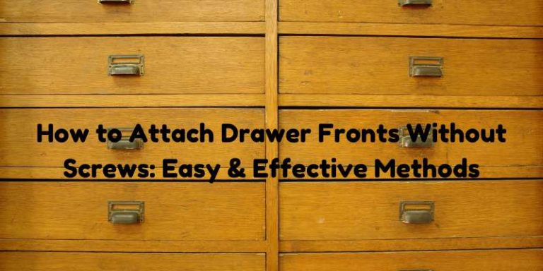 How to Attach Drawer Fronts Without Screws
