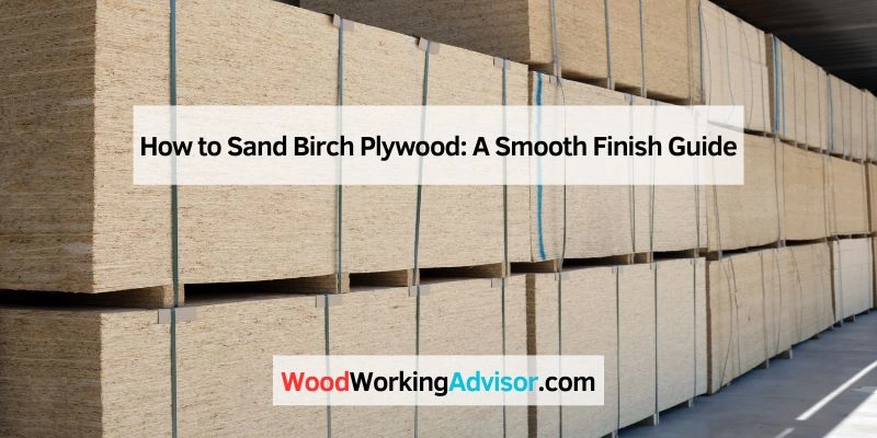 How to Sand Birch Plywood