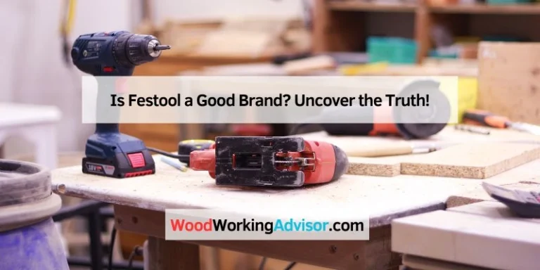 Is Festool a Good Brand