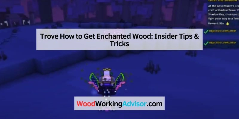 Trove How to Get Enchanted Wood