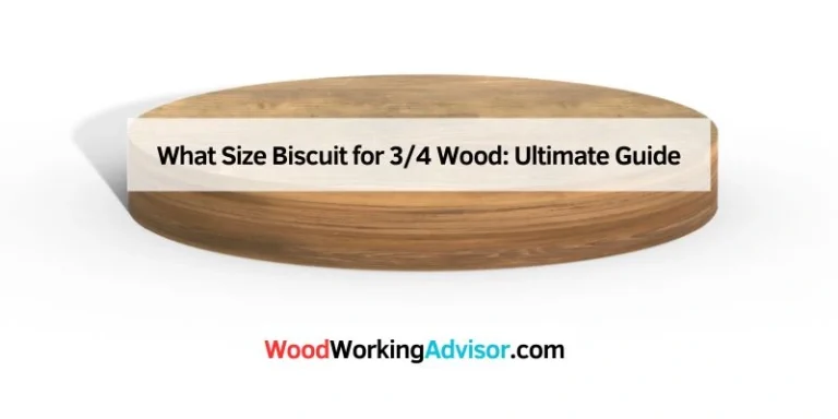What Size Biscuit for 34 Wood