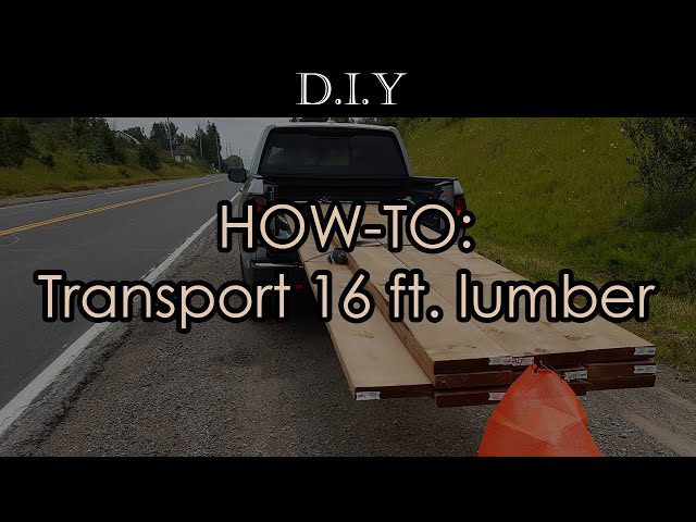 How to Transport 16 Foot Lumber