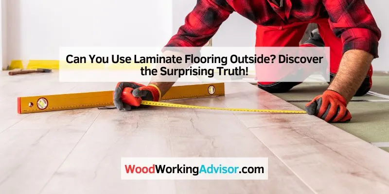 Can You Use Laminate Flooring Outside