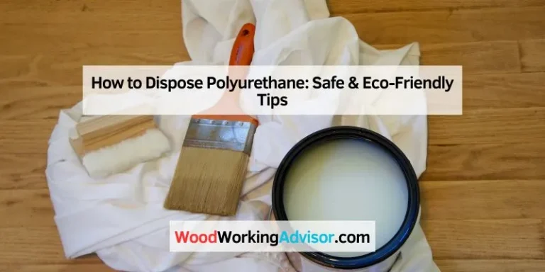 How to Dispose Polyurethane