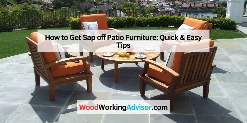How to Get Sap off Patio Furniture