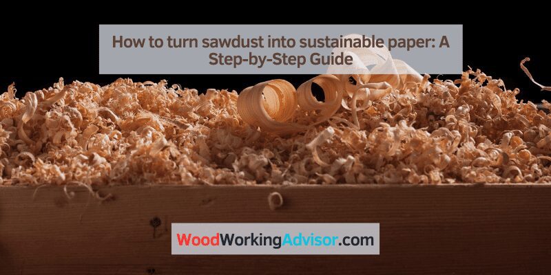 how to make paper from sawdust