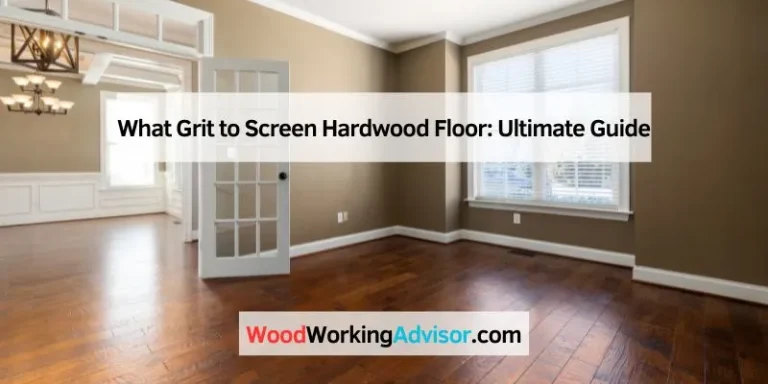 What Grit to Screen Hardwood Floor