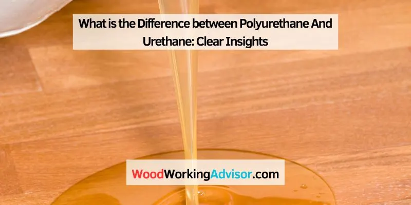 What is the Difference between Polyurethane And Urethane