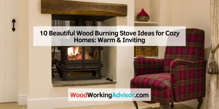 10 Beautiful Wood Burning Stove Ideas for Cozy Homes