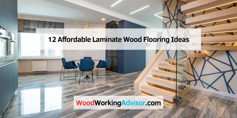 12 Affordable Laminate Wood Flooring Ideas