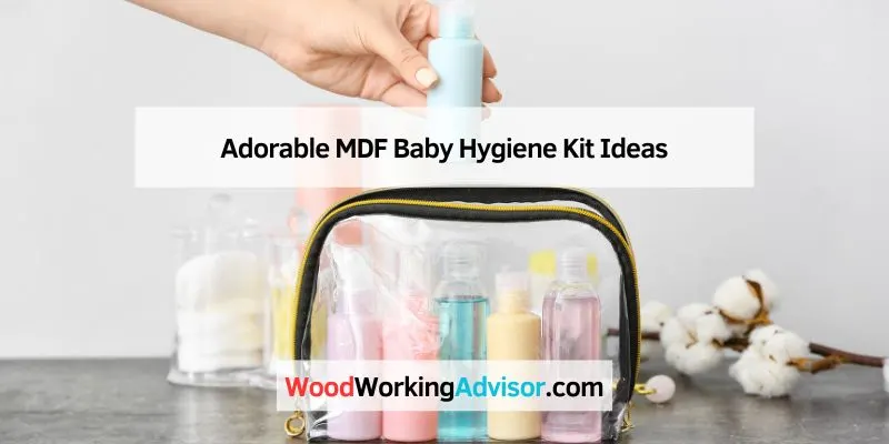 Adorable MDF Baby Hygiene Kit Ideas