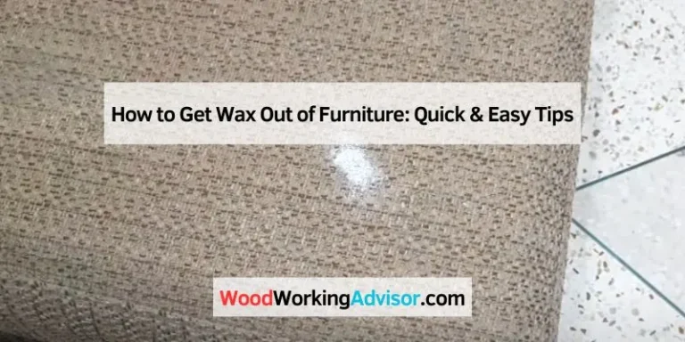 How to Get Wax Out of Furniture
