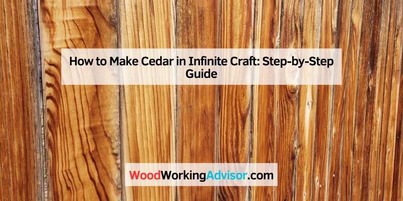 How to Make Cedar in Infinite Craft