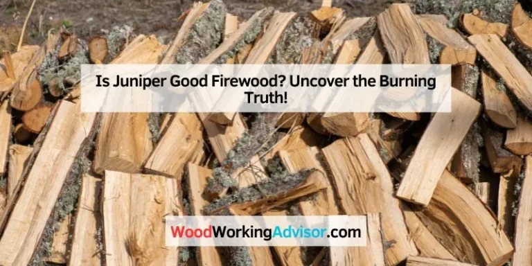 Is Juniper Good Firewood