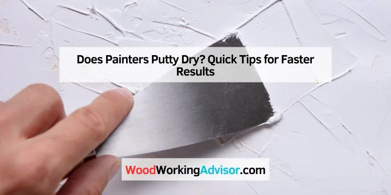 Does Painters Putty Dry