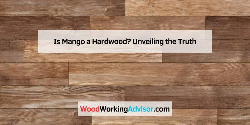 Is Mango a Hardwood