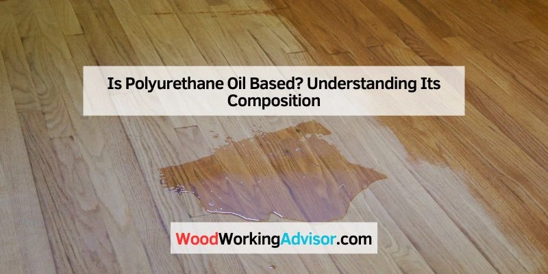 Is Polyurethane Oil Based