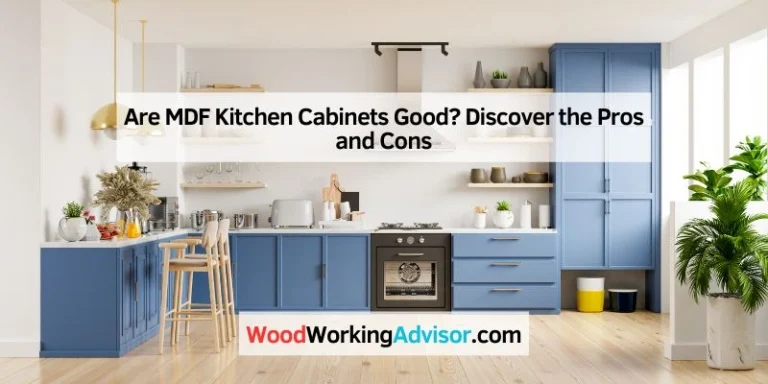 Are MDF Kitchen Cabinets Good