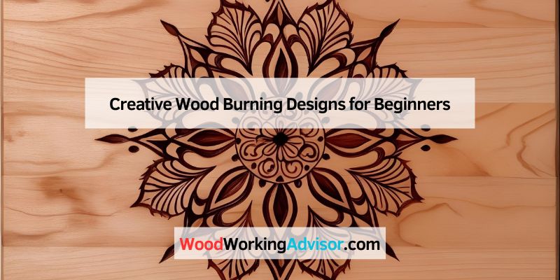 Creative Wood Burning Designs for Beginners