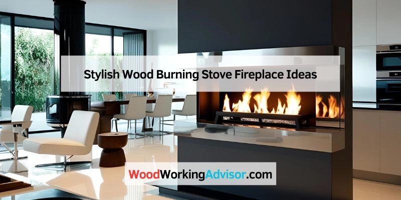Stylish Wood Burning Stove Fireplace Ideas