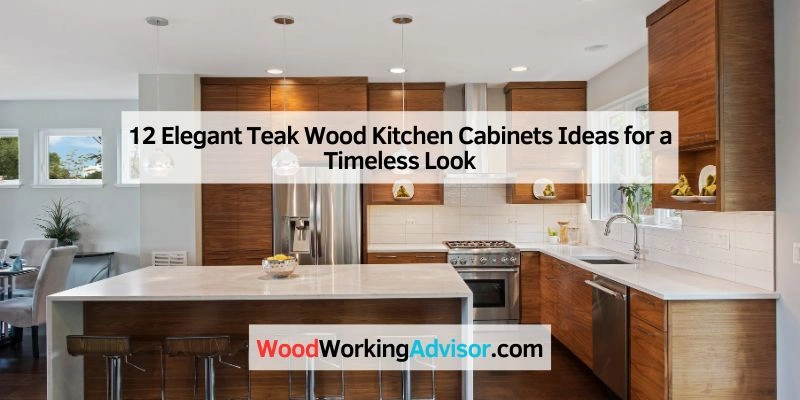 12 Elegant Teak Wood Kitchen Cabinets Ideas for a Timeless Look