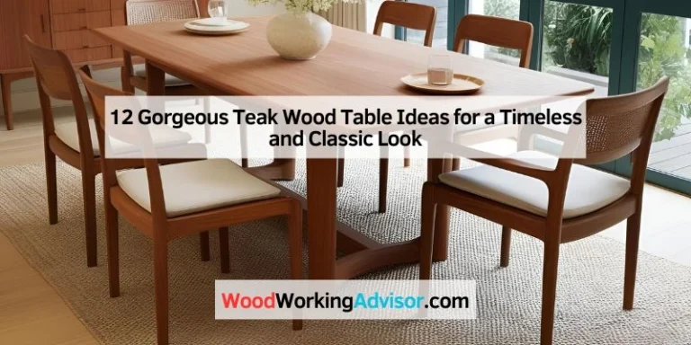 12 Gorgeous Teak Wood Table Ideas for a Timeless and Classic Look