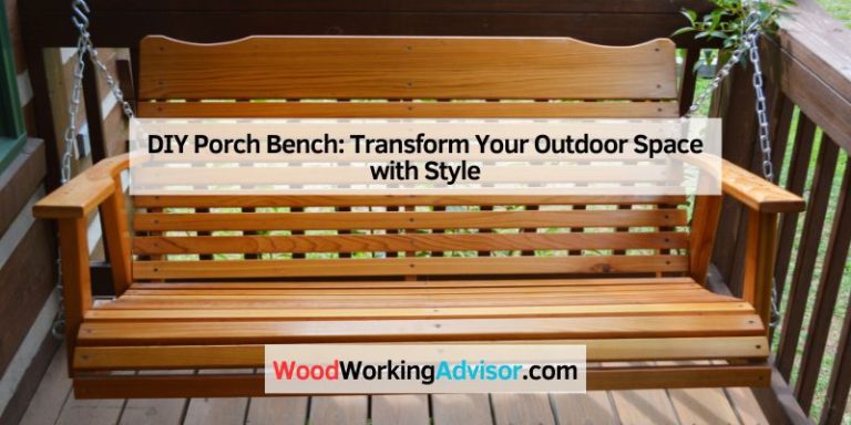 DIY Porch Bench: Transform Your Outdoor Space with Style