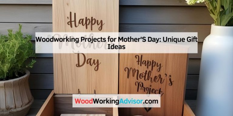 Woodworking Projects for Mother'S Day: Unique Gift Ideas