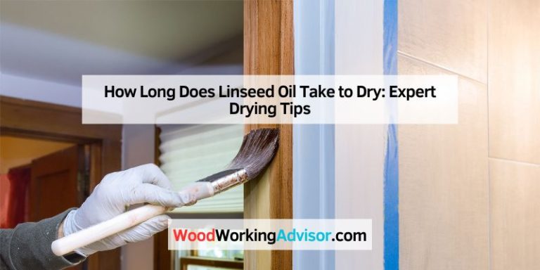 How Long Does Linseed Oil Take to Dry