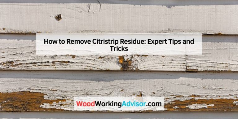 How to Remove Citristrip Residue: Expert Tips and Tricks