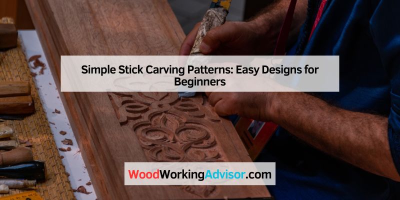 Simple Stick Carving Patterns: Easy Designs for Beginners