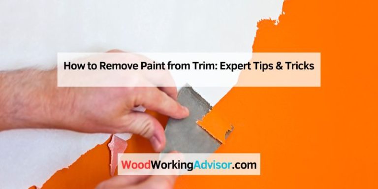 How to Remove Paint from Trim: Expert Tips & Tricks