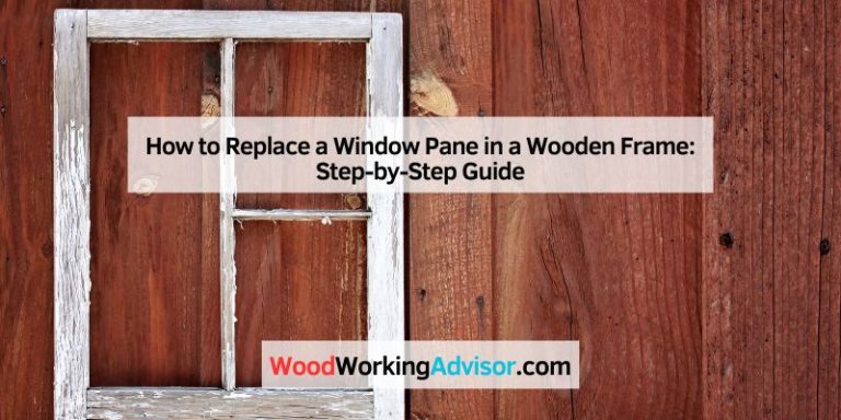 How to Replace a Window Pane in a Wooden Frame: Step-by-Step Guide