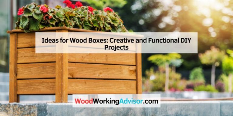 Ideas for Wood Boxes: Creative and Functional DIY Projects
