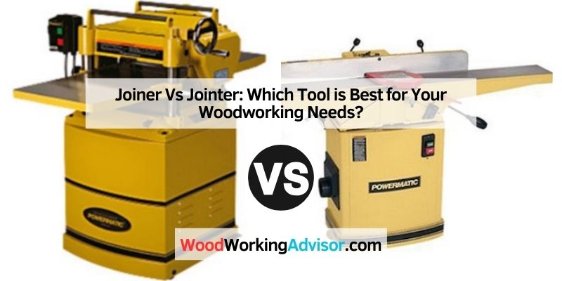Joiner Vs Jointer