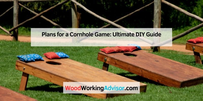 Plans for a Cornhole Game