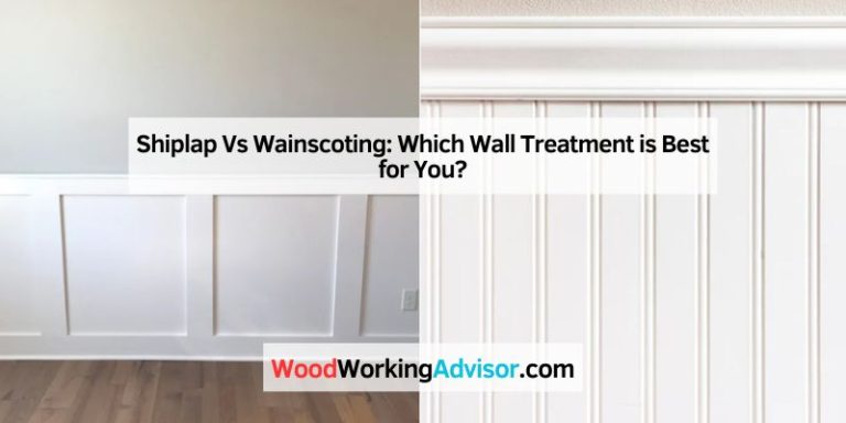 Shiplap Vs Wainscoting: Which Wall Treatment is Best for You?