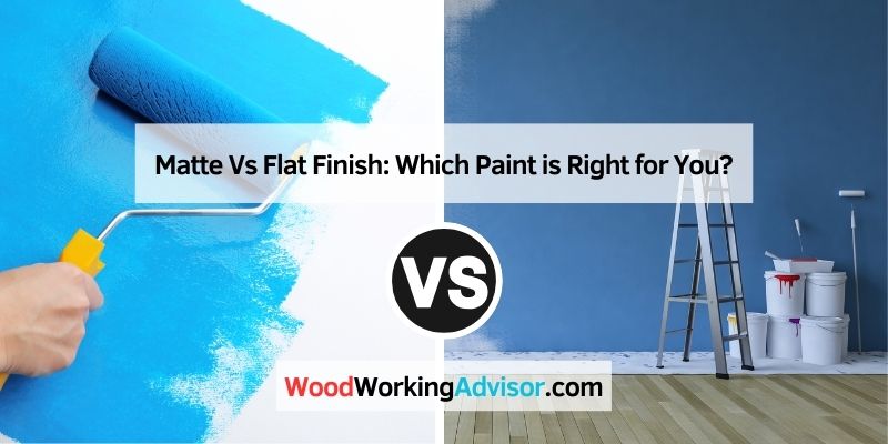 Matte Vs Flat Finish