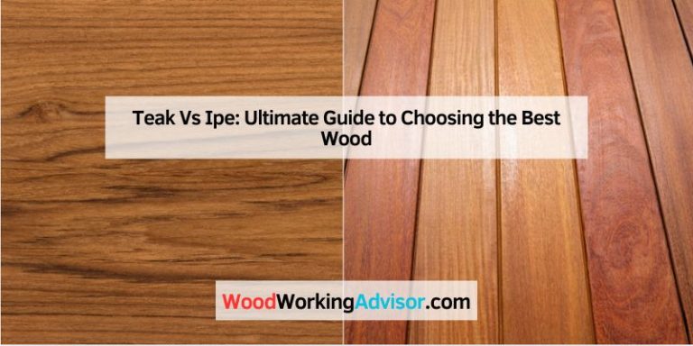 Teak Vs Ipe: Ultimate Guide to Choosing the Best Wood