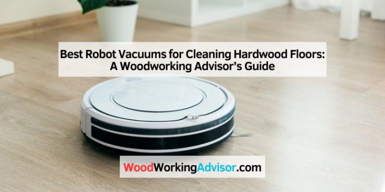 Best Robot Vacuums for Cleaning Hardwood Floors