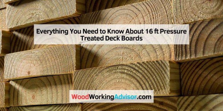 Everything You Need to Know About 16 ft Pressure Treated Deck Boards