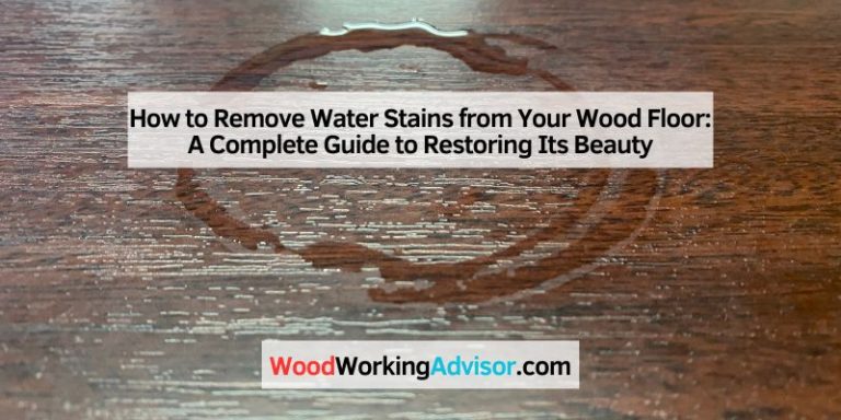 How to Remove Water Stains from Your Wood Floor