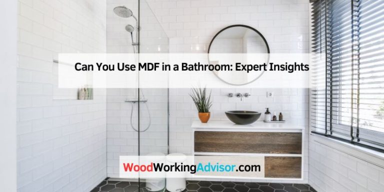 Can You Use MDF in a Bathroom