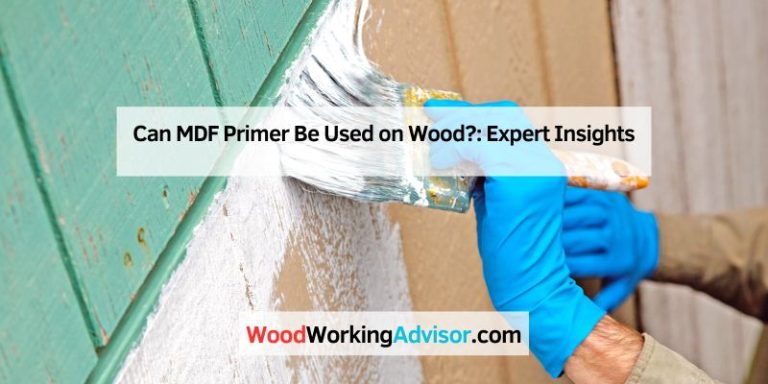 Can MDF Primer Be Used on Wood