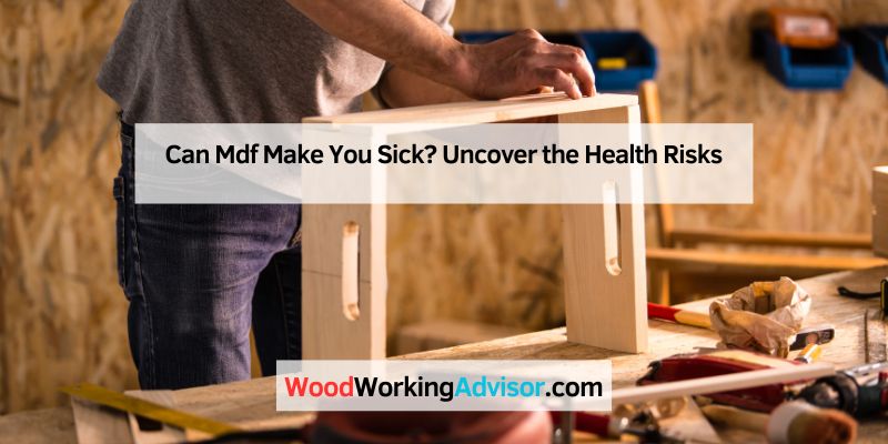 Can Mdf Make You Sick