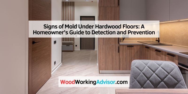 Signs of Mold Under Hardwood Floors