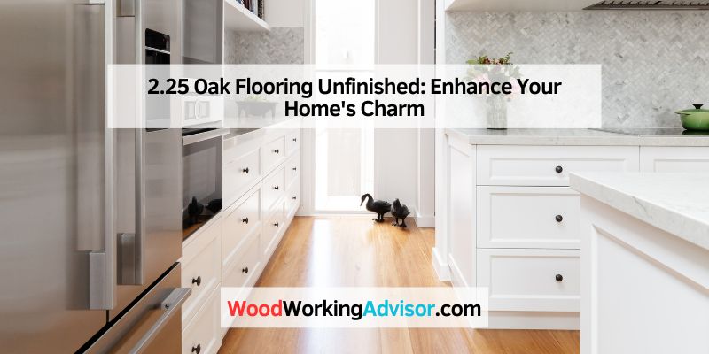 2.25 Oak Flooring Unfinished