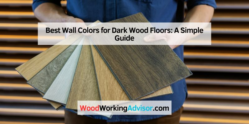 Best Wall Colors for Dark Wood Floors