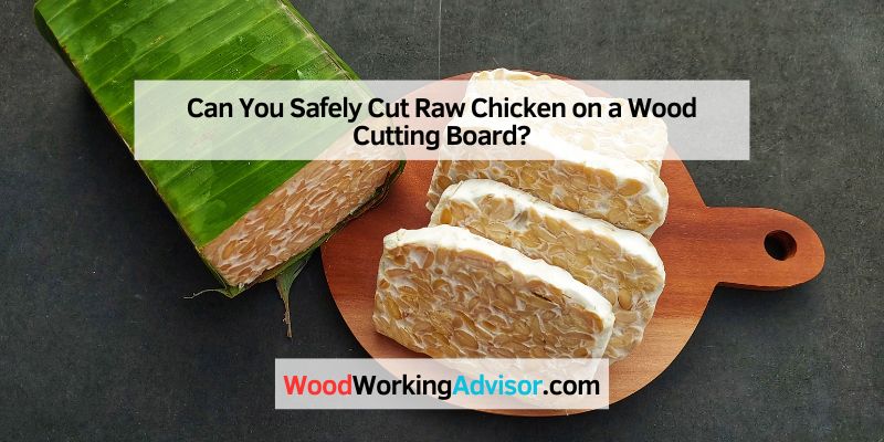 Can You Safely Cut Raw Chicken on a Wood Cutting Board