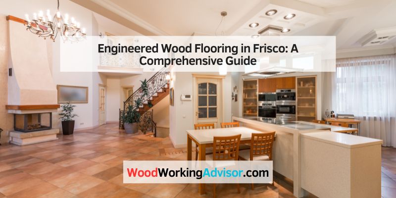 Engineered Wood Flooring in Frisco